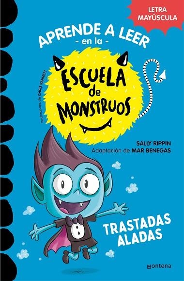 TRASTADAS ALADAS. APRENDE A LEER EN LA ESCUELA DE MONSTRUOS 6 (MAYUSCULA) | 9788418949319 | RIPPIN, SALLY/BENEGAS, MAR