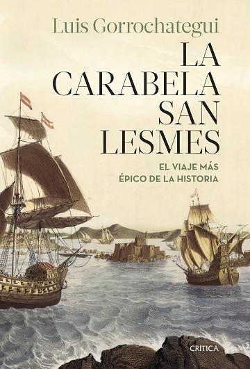 LA CARABELA SAN LESMES. EL VIAJE MÁS ÉPICO DE LA HISTORIA | 9788491994206 | GORROCHATEGUI, LUIS