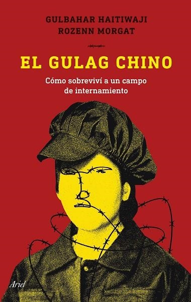 EL GULAG CHINO. CÓMO SOBREVIVÍ A UN CAMPO DE INTERNAMIENTO | 9788434435339 | HAITIWAJI, GULBAHAR/MORGAT, ROZENN