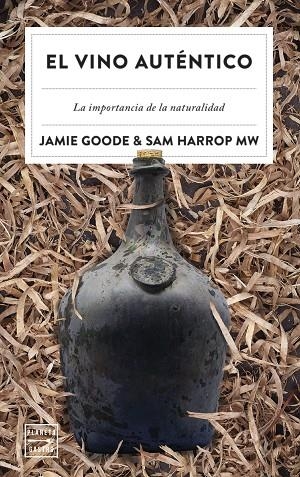 EL VINO AUTÉNTICO. LA IMPORTANCIA DE LA NATURALIDAD | 9788408257295 | GOODE, JAMIE/HARROP, MW, SAM