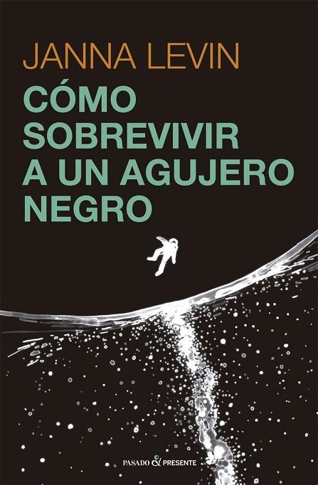 C?OMO SOBREVIVIR A UN AGUJERO NEGRO | 9788412465938 | LEVIN, JANNA