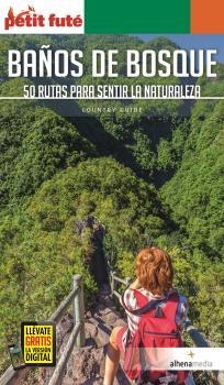 BAÑOS DE BOSQUE. 50 RUTAS PARA SENTIR LA NATURALEZA | 9788418086052 | GESSE, ALEX