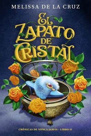 EL ZAPATO DE CRISTAL. CRÓNICAS DE NUNCA JAMÁS 2 | 9788469891353 | DE LA CRUZ, MELISSA