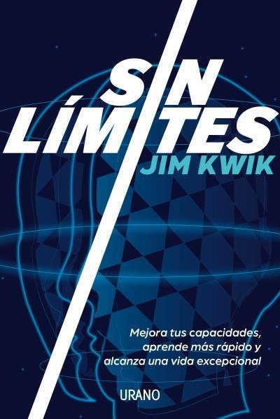 SIN LÍMITES. MEJORA TUS CAPACIDADES, APRENDE MÁS RÁPIDO Y ALCANZA UNA VIDA EXCEPCIONAL | 9788417694418 | KWIK, JIM