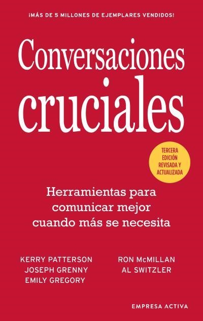 CONVERSACIONES CRUCIALES. HERRAMIENTAS PARA COMUNICAR MEJOR CUANDO MÁS SE NECESITA | 9788416997589 | PATTERSON, KERRY/GRENNY, JOSEPH/MCMILLAN, RON/SWITZLER, AL