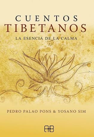 CUENTOS TIBETANOS. LA ESENCIA DE LA CALMA | 9788417851514 | PALAO PONS, PEDRO/SIM, YOSANO