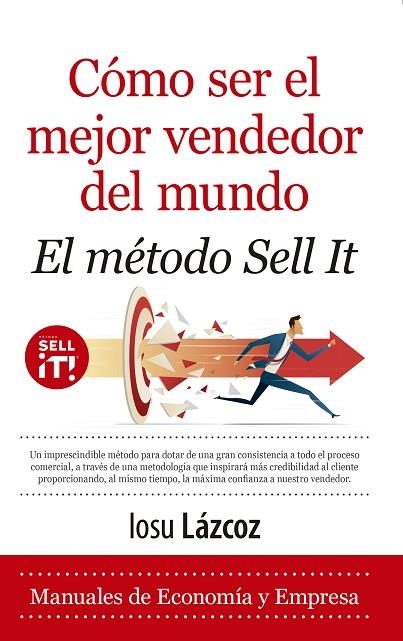 CÓMO SER EL MEJOR VENDEDOR DEL MUNDO. EL MÉTODO SELL IT | 9788418648229 | IOSU LÁZCOZ