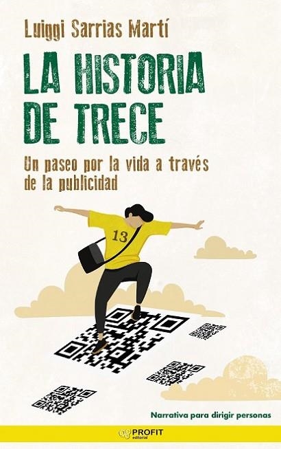 LA HISTORIA DE TRECE. UN PASEO POR LA VIDA A TRAVES DE LA PUBLICIDAD | 9788418464966 | SARRIAS MARTI, LUIS IGNACIO