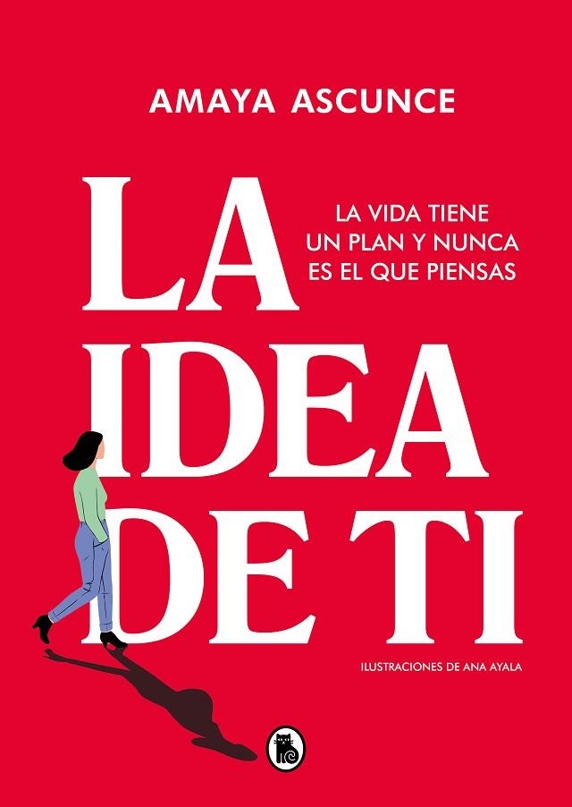 LA IDEA DE TI LA VIDA TIENE UN PLAN Y NUNCA ES EL QUE PIENSAS | 9788402426598 | ASCUNCE, AMAYA