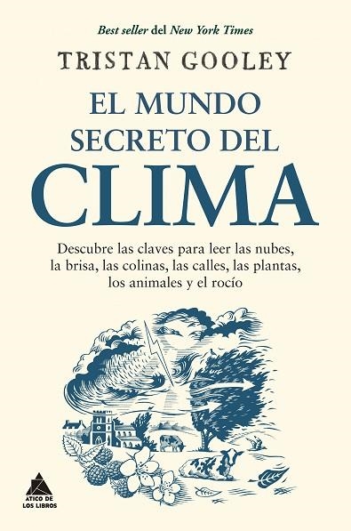 EL MUNDO SECRETO DEL CLIMA. DESCUBRE LAS CLAVES PARA LEER LAS NUBES, LA BRISA, LAS COLINAS, LAS CALLES, LAS PLANTAS, LOS ANIMALES Y EL ROCIO | 9788418217609 | GOOLEY, TRISTAN