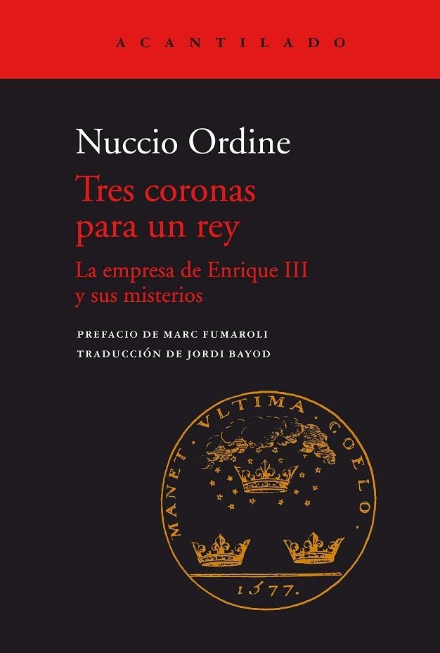 TRES CORONAS PARA UN REY. LA EMPRESA DE ENRIQUE III Y SUS MISTERIOS | 9788418370922 | ORDINE, NUCCIO/BAYOD, JORDI