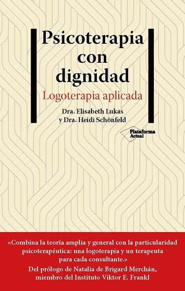 PSICOTERAPIA CON DIGNIDAD. LOGOTERAPIA APLICADA | 9788418927881 | LUKAS, ELISABETH/SCHÖNFELD, HEIDI