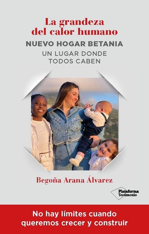 LA GRANDEZA DEL CALOR HUMANO. NUEVO HOGAR BETANIA UN LUGAR DONDE TODOS CABEN | 9788418927867 | ARANA ÁLVAREZ, BEGOÑA