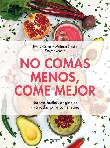 NO COMAS MENOS, COME MEJOR. RECETAS FÁCILES, ORIGINALES Y VARIADAS PARA COMER SANO | 9788408257752 | COSTA, EMILY/COSTA, MALENA