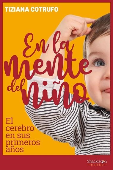 EN LA MENTE DEL NIÑO. EL CEREBRO EN SUS PRIMEROS AÑOS | 9788417822385 | COTRUFO, TIZIANA