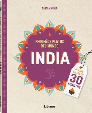 INDIA PEQUEÑOS PLATOS DEL MUNDO | 9789463598330 | MAHUT, SANDRA