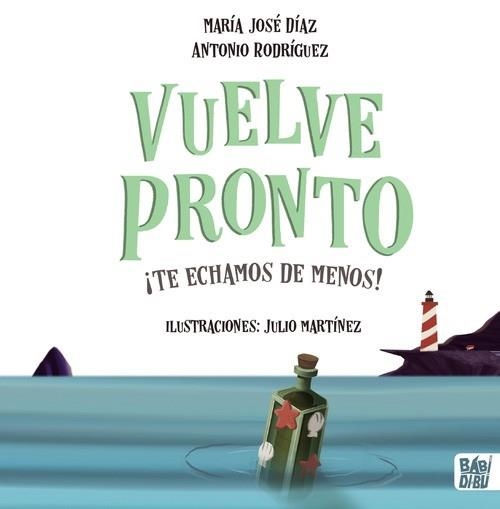 VUELVE PRONTO.¡TE ECHAMOS DE MENOS! | 9788419339270 | DÍAZ, MARÍA JOSÉ/RODRÍGUEZ, ANTONIO