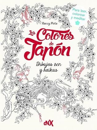 LOS COLORES DEL JAPÓN. DIBUJOS ZEN Y HAIKUS. PARA LEER, COLOREAR Y MEDITAR | 9788418354878 | PEÑA, NANCY