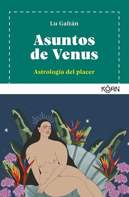 ASUNTOS DE VENUS. ASTROLOGÍA DEL PLACER | 9788418223464 | GAITÁN, LU