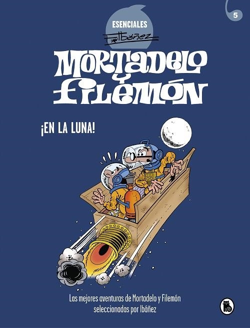 MORTADELO Y FILEMÓN. ¡EN LA LUNA! ESENCIALES IBÁÑEZ 5 | 9788402425720 | IBÁÑEZ, FRANCISCO