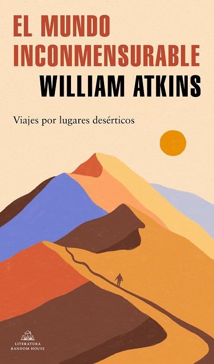 EL MUNDO INCONMENSURABLE VIAJES POR LUGARES DESÉRTICOS | 9788439739678 | ATKINS, WILLIAM