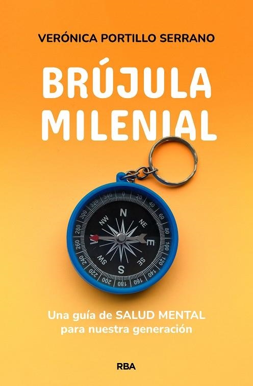 BRÚJULA MILENIAL. UNA GUIA DE SALUD MENTAL PARA NUESTRA GENERACION | 9788491875796 | PORTILLO, VERÓNICA