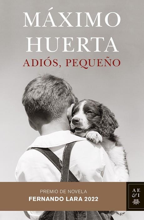 ADIÓS, PEQUEÑO (PREMIO DE NOVELA FERNANDO LARA 2022) | 9788408258568 | HUERTA, MÁXIMO