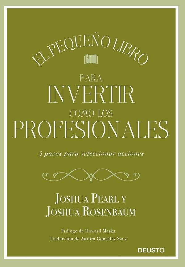 EL PEQUEÑO LIBRO PARA INVERTIR COMO LOS PROFESIONALES. 5 PASOS PARA SELECCIONAR ACCIONES | 9788423433810 | PEARL Y JOSHUA ROSENBAUM, JOSHUA