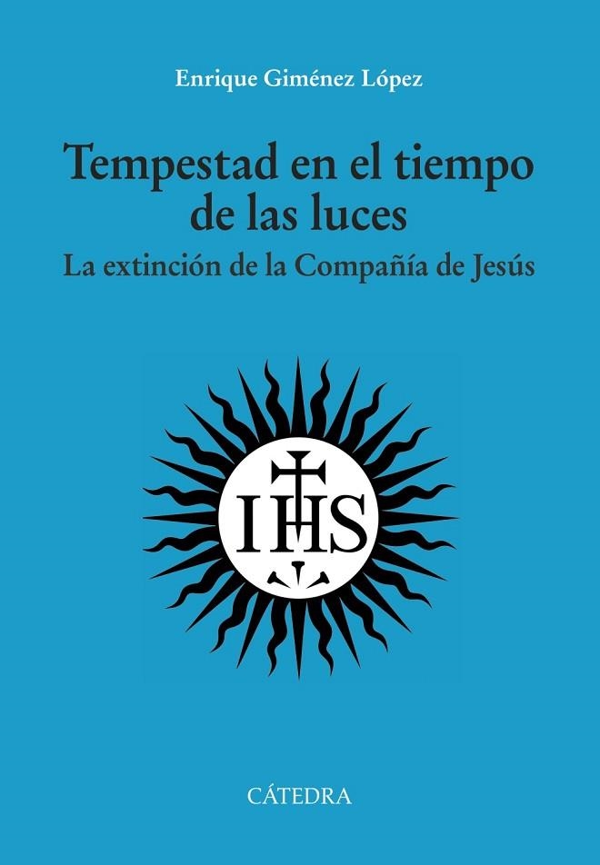 TEMPESTAD EN EL TIEMPO DE LAS LUCES. LA EXTINCIÓN DE LA COMPAÑÍA DE JESÚS | 9788437644622 | GIMÉNEZ LÓPEZ, ENRIQUE