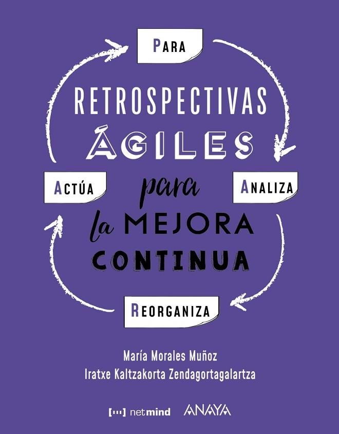 P. A. R. A. (PARA, ANALIZA, REORGANIZA, ACTÚA) RETROSPECTIVAS ÁGILES PARA LA MEJORA CONTINUA | 9788441546097 | MORALES MUÑOZ, MARÍA/KALTZAKORTA ZENDAGORTAGALARTZA, IRATXE