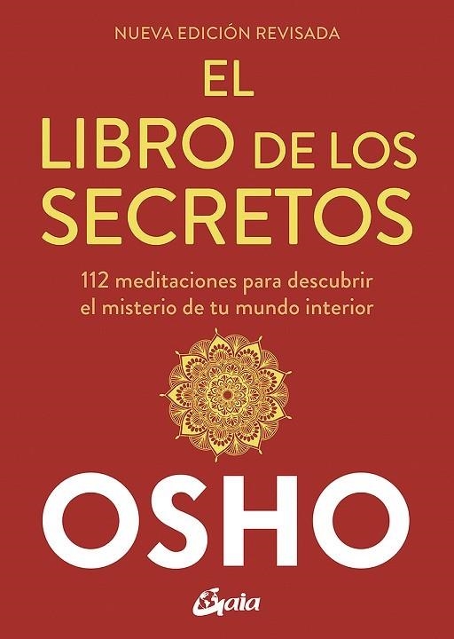 EL LIBRO DE LOS SECRETOS. 112 MEDITACIONES PARA DESCUBRIR EL MISTERIO DE TU MUNDO INTERIOR | 9788484459910 | OSHO