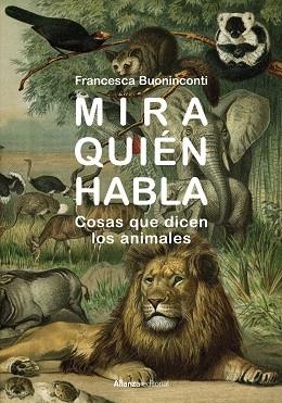 MIRA QUIÉN HABLA. COSAS QUE DICEN LOS ANIMALES | 9788413628936 | BUONINCONTI, FRANCESCA