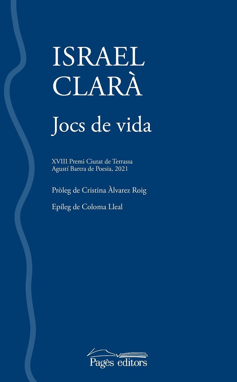 JOCS DE VIDA (XVIII PREMI CIUTAT DE TERRASSA AGUSTI BARTRA DE POESIA 2021) | 9788413033662 | CLARÀ LÓPEZ, ISRAEL