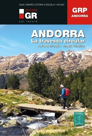 ANDORRA. LA TRAVESSA CIRCULAR GRP ANDORRA 1:40.000 | 9788413561929 | BROSEL I JORDÀ, ALFONS/FIGUERA I ABADAL, MANEL