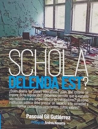 SCHOLA DELENDA EST? | 9788412450446 | GIL GUTIÉRREZ, PASCUAL