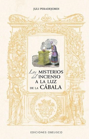 LOS MISTERIOS DEL INCIENSO A LA LUZ DE LA CÁBALA  | 9788491118794 | PERADEJORDI, JULI