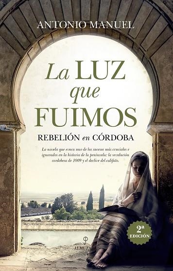 LA LUZ QUE FUIMOS. REBELIÓN EN CÓRDOBA | 9788418757624 | ANTONIO MANUEL