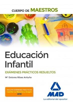 CUERPO DE MAESTROS EDUCACIÓN INFANTIL. EXÁMENES PRÁCTICOS RESUELTOS | 9788414233634 | RIBES ANTUÑA, DOLORES