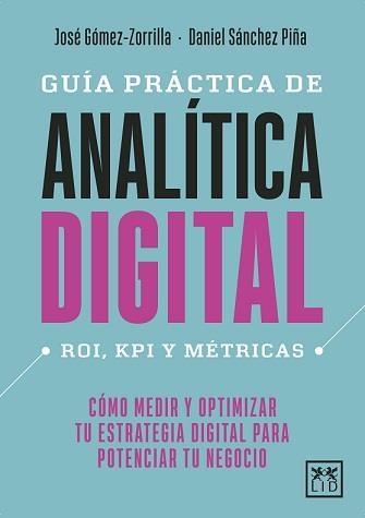 GUIÍA PRÁCTICA DE ANALÍTICA DIGITA | 9788418952753 | GÓMEZ-ZORRILLA, JOSÉ MANUEL/SÁNCHEZ PIÑA, DANIEL