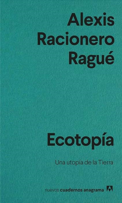 ECOTOPÍA. UNA UTOPÍA DE LA TIERRA | 9788433916563 | RACIONERO RAGUÉ, ALEXIS