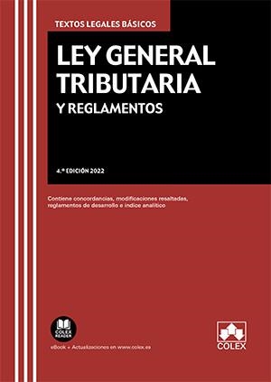 LEY GENERAL TRIBUTARIA Y REGLAMENTOS. CONTIENE CONCORDANCIAS, MODIFICACIONES RESALTADAS, REGLAMENTOS DE DESARROLLO E Í | 9788413594477 | EDITORIAL COLEX, S.L.