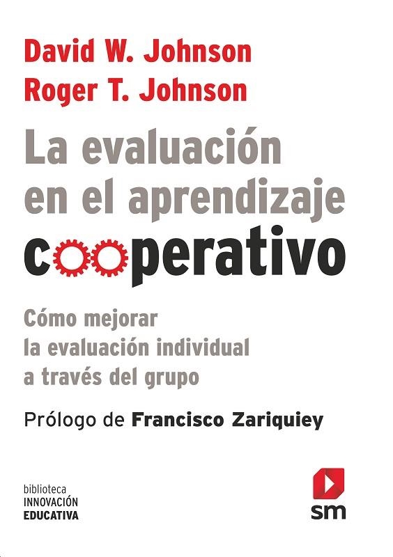 LA EVALUACIÓN EN EL APRENDIZAJE COOPERATIVO. CÓMO MEJORAR LA EVALUACIÓN INDIVIDUAL A TRAVÉS DEL GRUPO | 9788467555448 | JOHNSON, DAVID W./JOHNSON, ROGER T.