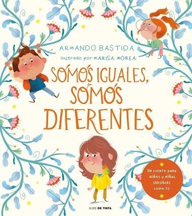 SOMOS IGUALES, SOMOS DIFERENTES  UN CUENTO PARA NIÑOS Y NIÑAS SENSIBLES | 9788418050053 | BASTIDA, ARMANDO/MOREA, MARISA