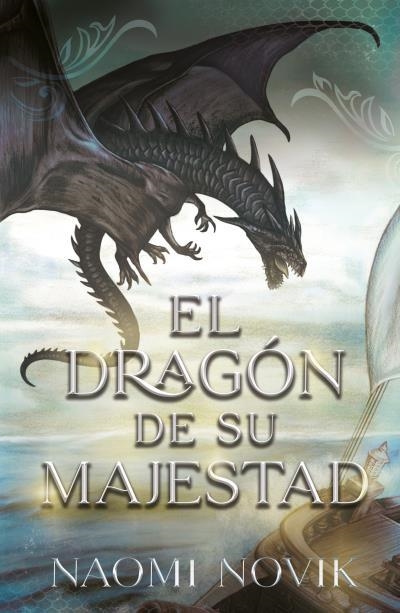 EL DRAGÓN DE SU MAJESTAD  SAGA TEMERARIO 1 | 9788416517893 | NOVIK, NAOMI