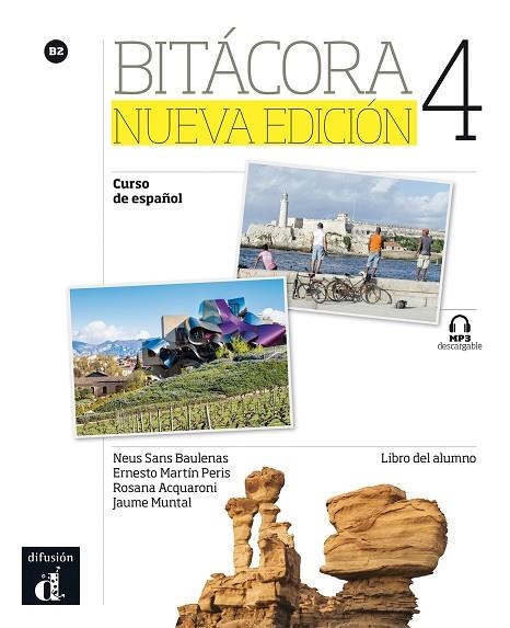 BITÁCORA NUEVA EDICIÓN 4 LIBRO DEL ALUMNO | 9788416347827 | SANS BAULENAS, NEUS/MARTÍN PERIS, ERNESTO/MUNTAL TARRAGÓ, JAUME/ACQUARONI MUÑOZ, ROSANA/CONEJO LÓPEZ