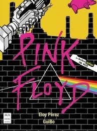 PINK FLOYD. LA NOVELA GRÁFICA DEL ROCK | 9788418703201 | PÉREZ LADAGA, ELOY