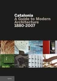 CATALONIA, A GUIDE TO MODERN ARQUITECTURE 1880-2007 | 9788484780090 | HEVIA, JOSÉ