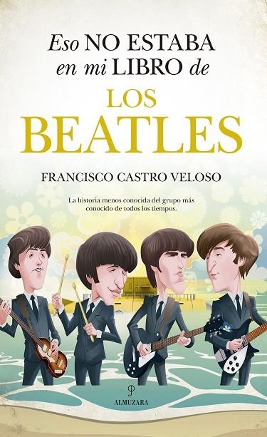 ESO NO ESTABA EN MI LIBRO DE LOS BEATLES | 9788418952647 | FRANCISCO CASTRO VELOSO