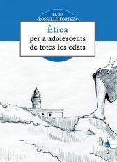 ÉTICA PER A ADOLESCENTS DE TOTES LES EDATS | 9788492703104 | ROSSELLÓ FORTEZA, ELISA