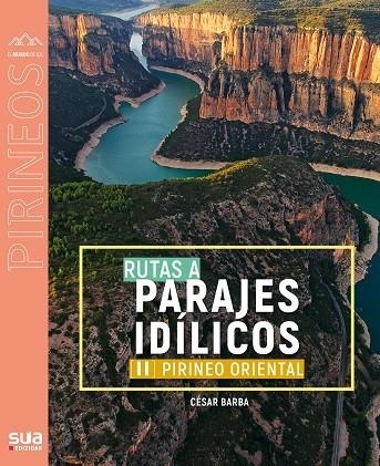 PIRINEO ORIENTAL. RUTAS A PARAJES IDÍLICOS 2 | 9788482168036 | BARBA VILLARAZA, CESAR